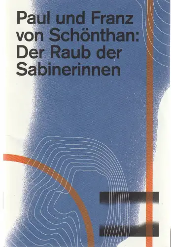 Schauspiel Stuttgart, Armin Petras, Maria Bübling: Programmheft von Schönthan DER RAUB DER SABINERINNEN Premiere 18. November 2016 Spielzeit 2016 / 17 Nr. 5. 