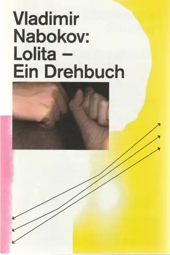 Schauspiel Stuttgart, Armin Petras, Bernd Isele: Programmheft Vladimir Nabokov LOLITA - EIN DREHBUCH Premiere 3. November 2016 Spielzeit 2016 / 17 Nr. 3. 