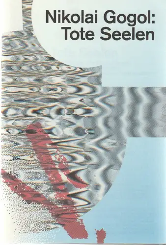 Schauspiel Stuttgart, Armin Petras, Carmen Wolfram: Programmheft Nikolai Gogol TOTE SEELEN Schauspiel Stuttgart 2016. 
