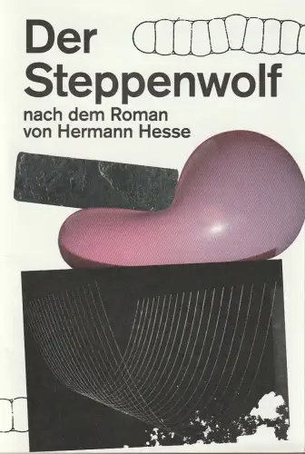 Schauspiel Stuttgart, Armin Petras, Carmen Wolfram: Programmheft Hermann Hesse DER STEPPENWOLF Premiere 10. März 2018 Spielzeit 2017 / 18 Nr. 13. 