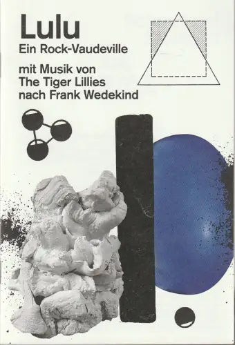 Schauspiel Stuttgart, Armin Petras, Carmen Wolfram: Programmheft LULU EIN ROCK-VAUDEVILLE Premiere 24. November 2017 Spielzeit 2017 / 18 Nr. 6. 