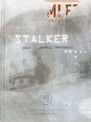 Schauspiel Stuttgart, Staatstheater Stuttgart, Hasko Weber, Jörg Bochow: Programmheft Andrej Tarkowski STALKER Premiere 7. Februar 2009 Spielzeit 2008 / 09 Nr. 62. 