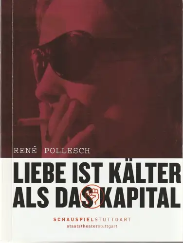 Schauspiel Stuttgart, Staatstheater Stuttgart, Hasko Weber, Christian Holtzhauer, Christian Mahlow: Programmheft Rene Pollesch LIEBE IST KÄLTER ALS DAS KAPITAL Premiere 21. September 2007 Spielzeit 2007 / 08 Nr. 37. 