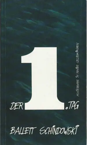 Musiktheater im Revier, Ludwig Baum, Kirsten Ullrich-Klostermann: Programmheft Ballett Schindowski DER ERSTE TAG Premiere 19. Januar 1992 Spielzeit 1991 / 92 Nr. 30. 