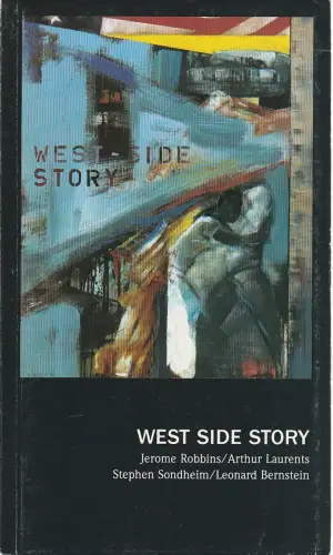 Musiktheater im Revier, Ludwig Baum, Carin Marquardt, Jens Rodenberg: Programmheft Leonard Bernstein WEST SIDE STORY Premiere 15. September 1995 Spielzeit 1995 / 96 Nr. 59. 