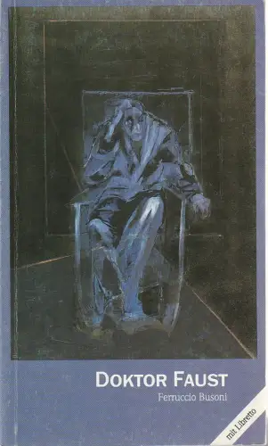 Musiktheater im Revier, Ludwig Baum, Carin Marquardt: Programmheft Ferruccio Busoni DOKTOR FAUST Premiere 13. April 1989 Spielzeit 1988 / 89 Nr. 7. 