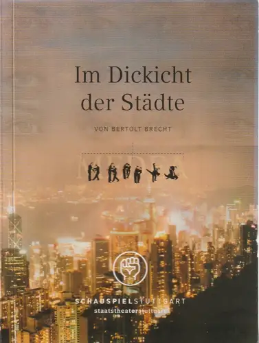 Schauspiel Stuttgart, Staatstheater Stuttgart, Hasko Weber, Kekke Schmidt, Maria Hufenreuther: Programmheft Bertolt Brecht IM DICKICHT DER STÄDTE Premiere 22. Juni 2007 Spielzeit 2006 / 07 Nr. 34. 