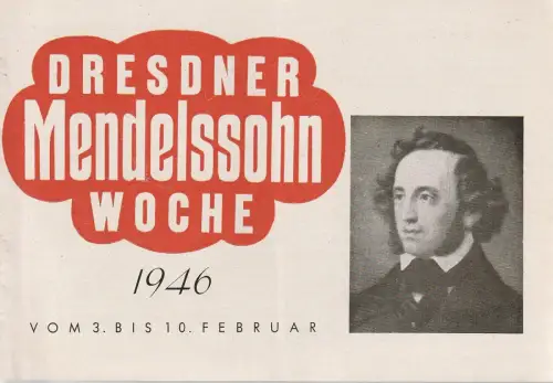 Dresdner Reklamezentrale: Programmheft DRESDNER MENDELSSOHN WOCHE 1946 vom 3. bis 10. Februar. 