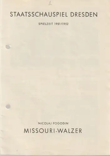 Staatsschauspiel Dresden, Guido Reif: Programmheft Nicolaj Pogodin MISSOURI-WALZER Spielzeit 1951 / 52. 