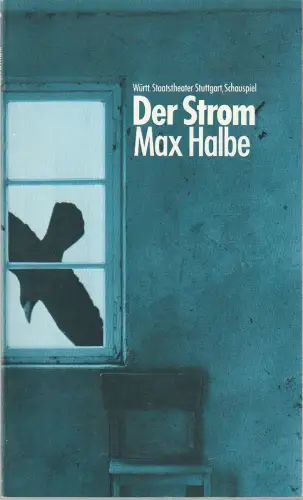 Württembergisches Staatstheater Stuttgart, Hanns-Dietrich Schmidt: Programmheft Max Halbe DER STROM Premiere 25. April 1980. 