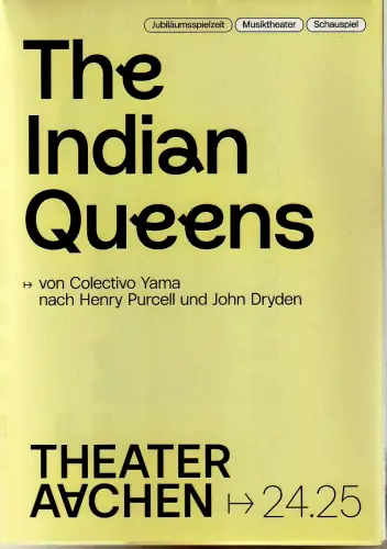 Stadttheater und Musikdirektion Aachen, Elena Tzavara, formdusche, Isabelle Becker, Kerstin Grübmeyer: Programmheft Uraufführung Yama / Purcell / Dryden / Howard THE INDIAN QUEENS 19. Oktober 2024 Spielzeit 2024 / 25 Heft 20. 