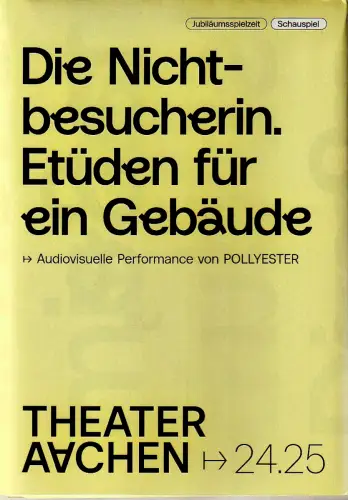 Stadttheater und Musikdirektion Aachen, Elena Tzavara, formdusche, Kerstin Grübmeyer: Programmheft Uraufführung Pollyester DIE NICHTBESUCHERIN 27. September 2024 Spielzeit 2024 / 25 Heft 19. 