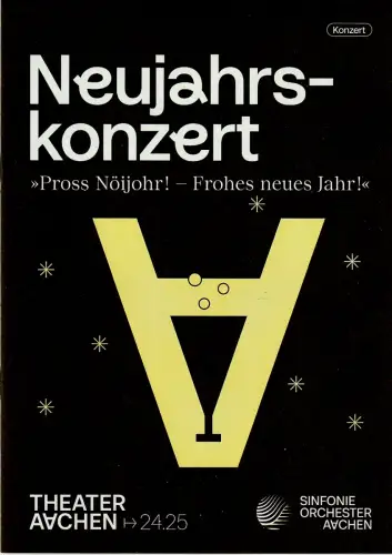 Stadttheater und Musikdirektion Aachen, Elena Tzavara, Ulrich Wilker: Programmheft NEUJAHRSKONZERT Pross Nöijohr! Frohes neues Jahr Spielzeit 2024 / 25. 