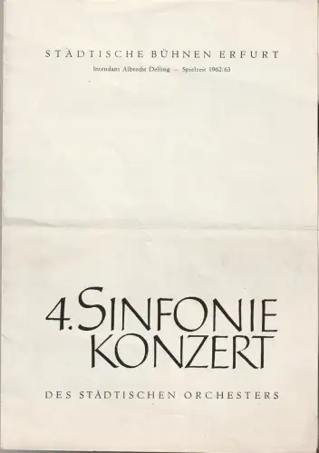 Städtische Bühnen Erfurt, Albrecht Delling,Hans Welker, Wolfgang Marggraf: Programmheft 4. SINFONIEKONZERT DES STÄDTISCHEN ORCHESTERS ERFURT 14. Dezember 1962 Spielzeit 1962 / 63. 
