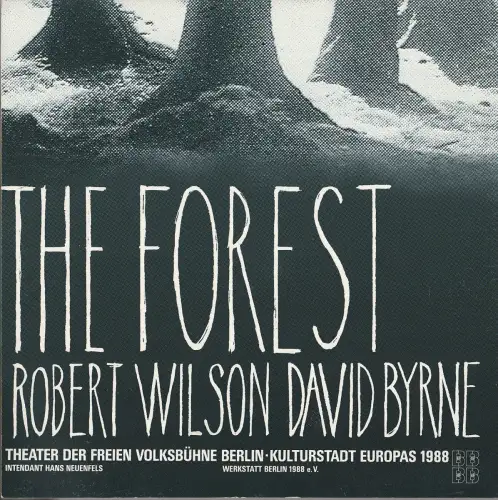 Theater der Freien Volksbühne Berlin, Hans Neuenfels, Christoph Rüter, Guntram Weber: Programmheft Robert Wilson / David Byrne THE FOREST Premiere 18. Oktober 1988. 