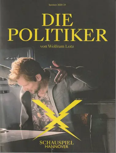 Schauspiel Hannover, Sonja Anders, Barbara Kantel, Kerstin Schomburg ( Fotos ): Programmheft Wolfram Lotz DIE POLITIKER Premiere 27. September 2020 Spielzeit 2020 / 21. 