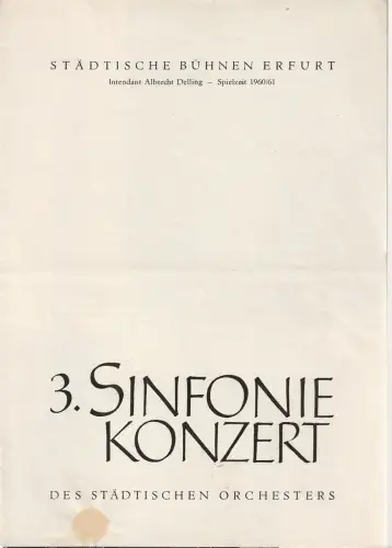Städtische Bühnen Erfurt, Albrecht Delling, Wolfgang Marggraf: Programmheft 3. SINFONIEKONZERT DES STÄDTISCHEN ORCHESTERS ERFURT 18. November 1960 Spielzeit 1960 / 61. 