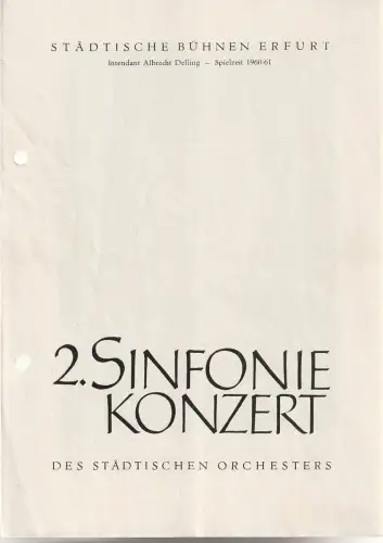 Städtische Bühnen Erfurt, Albrecht Delling, Wolfgang Marggraf: Programmheft 2. SINFONIEKONZERT DES STÄDTISCHEN ORCHESTERS ERFURT 14. Oktober 1960 Spielzeit 1960 / 61. 