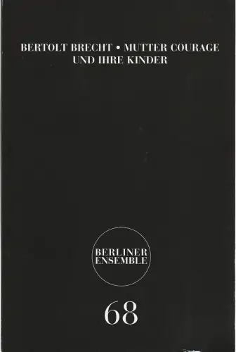 Berliner Ensemble Theater am Schiffbauerdamm, Jutta Ferbers: Programmheft Bertolt Brecht MUTTER COURAGE UND IHRE KINDER Premiere 26. November 2005 Nr. 68. 