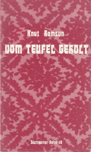 Württembergische Staatstheater Stuttgart, Günther Erken, Markus P. Majev: Programmheft Knut Hamsun VOM TEUFEL GEHOLT Staatstheater Stuttgart 1980. 