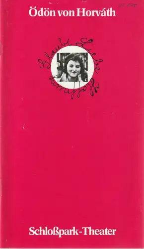 Staatliche Schauspielbühnen Berlins, Hans Lietzau, Thomas hürlimann, Peter Wilcke: Programmheft Ödön von Horvath GLAUBE LIEBE HOFFNUNG Premiere 29. April 1978 Schloßpark-Theater Spielzeit 1977 / 78 Heft 99. 