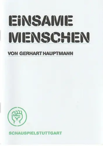 Schauspiel Stuttgart, Staatstheater Stuttgart, Hasko Weber, Kekke Schmidt: Programmheft Gerhart Hauptmann EINSAME MENSCHEN Premiere 13. Oktober 2012 im NORD Nr. 135. 