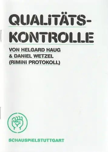 Schauspiel Stuttgart, Staatstheater Stuttgart, Hasko Weber, Rimini Protokoll: Programmheft Rimini Protokoll QUALITÄTS-KONTROLLE Premiere 7. Juni 2013 im NORD NR. 146. 