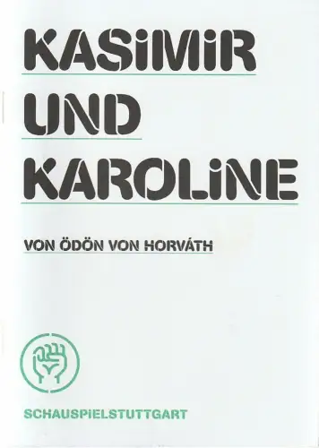 Schauspiel Stuttgart, Staatstheater Stuttgart, Hasko Weber, Kekke Schmidt: Programmheft Ödön von Horvath KASIMIR UND KAROLINE Nord Stuttgart 2012. 