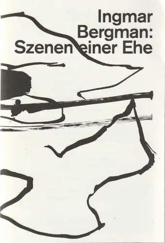 Schauspiel Stuttgart, Armin Petras, Gabriella Bußacker, Fabienne Naegeli: Programmheft Ingmar Bergman SZENEN EINER EHE Premiere 26. Oktober 2013 Spielzeit 2013 / 14 Nr. 3. 