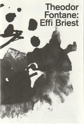 Schauspiel Stuttgart, Armin Petras, Carmen Wolfram: Programmheft Theodor Fontane EFFI BRIEST Schauspiel Stuttgart 2013. 