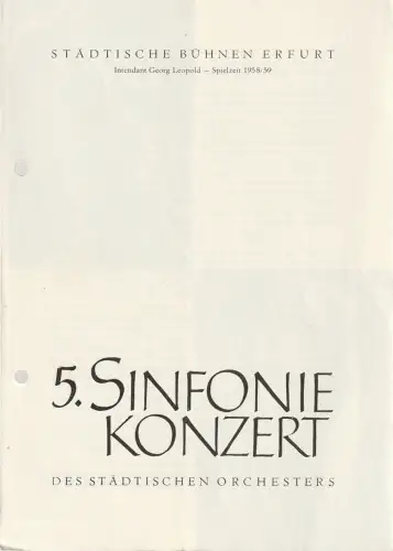 Städtische Bühnen Erfurt, Georg Leopold, Ilse Winter: Programmheft 5. SINFONIEKONZERT DES STÄDTISCHEN ORCHESTERS ERFURT 4. April 1959 Spielzeit 1958 / 59. 