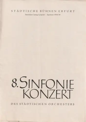Städtische Bühnen Erfurt, Georg Leopold, Ilse Winter: Programmheft 8. SINFONIEKONZERT DES STÄDTISCHEN ORCHESTERS ERFURT 12. Juni 1959 letztes Konzert der Spielzeit 1958 / 59.