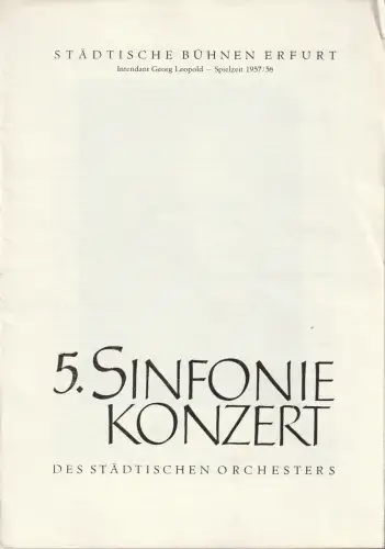 Städtische Bühnen Erfurt, Georg Leopold, Ilse Winter: Programmheft 5. SINFONIEKONZERT DES STÄDTISCHEN ORCHESTERS ERFURT 1958. 