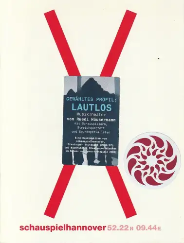Schauspiel Hannover, Wilfried Schulz, Beret Evensen, Miriam Reimers, Barbara Tacchini: Programmheft Uraufführung GEWÄHLTES PROFIL: LAUTLOS 6. Mai 2006 Spielzeit 2005 / 06. 