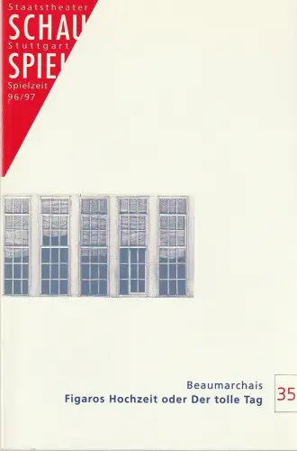 Schauspiel Stuttgart, Staatstheater Stuttgart, Friedrich Schirmer, Sonja Anders, Dorothea Groß: Programmheft Beaumarchais FIGAROS HOCHZEIT oder DER TOLLE TAG Premiere 7. Juni 1997 Spielzeit 1996 / 97 Nr. 35. 