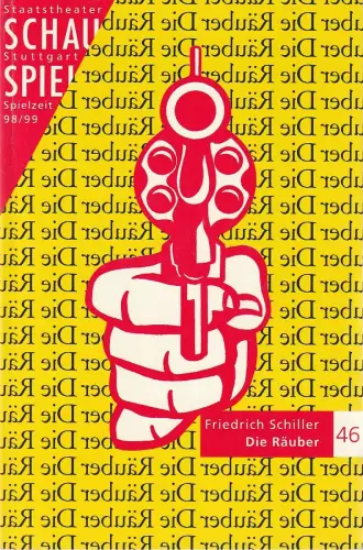 Schauspiel Stuttgart, Staatstheater Stuttgart, Friedrich Schirmer, Michael Pfropfe, Thomas Lange: Programmheft Friedrich Schiller DIE RÄUBER Schauspiel Stuttgart 1998. 