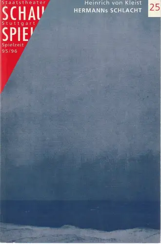 Schauspiel Stuttgart, Staatstheater Stuttgart, Friedrich Schirmer, Frank M. Raddatz, Karel Kaiser, Bernd Lindner: Programmheft Heinrich von Kleist HERMANNs SCHLACHT Premiere 4. Mai 1996 Spielzeit 1995 / 96 Nr. 25. 