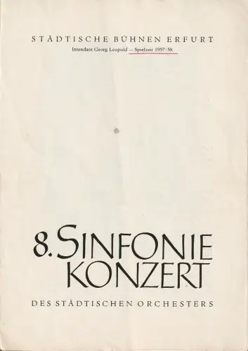 Städtische Bühnen Erfurt, Georg Leopold, Ilse Winter, Foto A. Erdmann: Programmheft 8. SINFONIEKONZERT DES STÄDTISCHEN ORCHESTERS ERFURT 11. + 12. April 1958 Spielzeit 1957 / 58. 