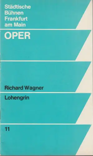 Städtische Bühnen Frankfurt am Main, Ulrich Erfurth, Peter Kleinschmidt, Wilfried Bertold, Lothar Schwab: Programmheft Richard Wagner LOHENGRIN  Frankfurt am Main 1970. 