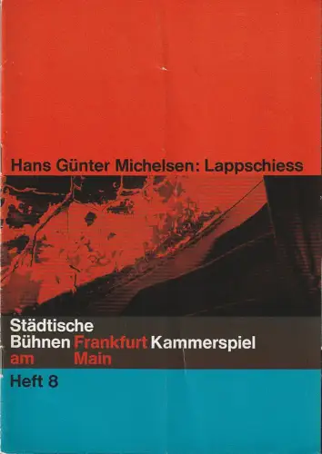 Städtische Bühnen Frankfurt am Main, Kammerspiel, Harry Buckwitz, Kurt Klinger, Georg Lang: Programmheft Hans Günter Michelsen LAPPSCHIESS Spielzeit 1964 / 65 Heft 8. 