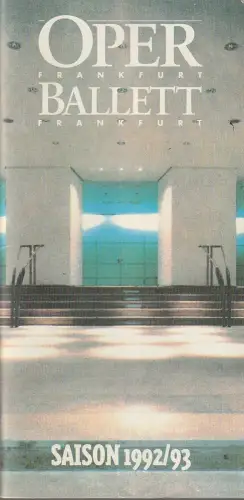 Oper Frankfurt, Martin Steinhoff, Norbert Abels, Brigitte Carstensen, u.a: Programmheft OPER FRANKFURT / BALLETT FRANKFURT SAISON 1992 / 93 Spielzeitheft. 
