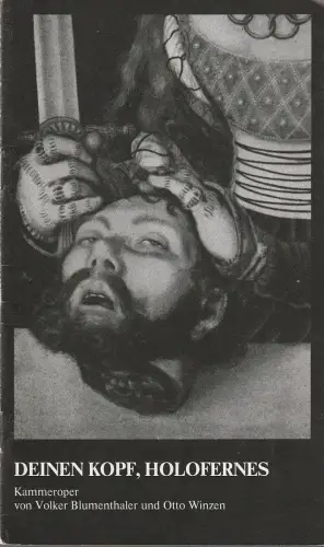 Musiktheater im Revier, Ludwig Baum, Harald Markert: Programmheft DEINEN KOPF, HOLOFERNES Premiere 11. Februar 1989 Spielzeit 1988 / 89. 