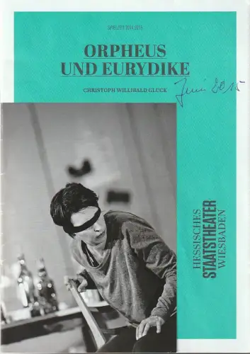 Hessisches Staatstheater Wiesbaden, Uwe Eric Laufenberg, formdusche, Katja Lerclerc, Paul Leclaire: Programmheft Christoph Willibald Gluck ORPHEUS UND EURYDIKE Premiere 25. Juni 2015 Spielzeit 2014 / 15 Nr. 15. 