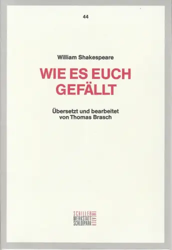 Staatliche Schauspielbühnen Berlin, Franziska Kötz: Programmheft William Shakespeare WIE ES EUCH GEFÄLLT Premiere 13. März 1993 Schiller Theater Programmbuch Nr. 44. 
