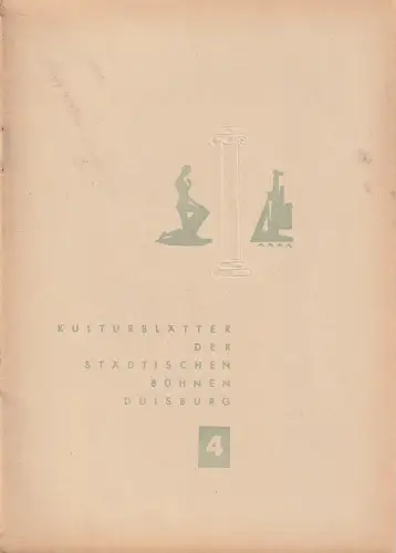 Städtisches Kulturamt Duisburg, Carl Mandelartz: KULTURBLÄTTER der Städtischen Bühnen Duisburg JANUAR 1953 Heft 4. 