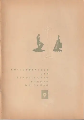 Städtisches Kulturamt Duisburg, Carl Mandelartz: KULTURBLÄTTER der Städtischen Bühnen Duisburg JUNI 1954 Heft 9. 