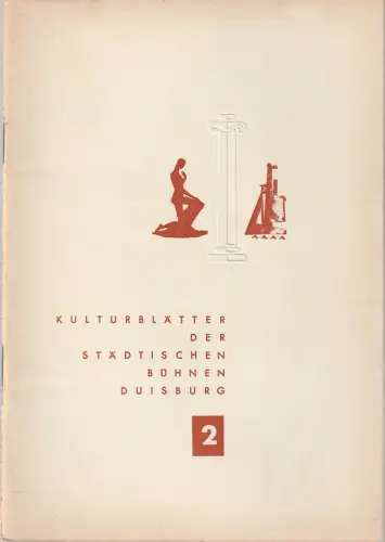 Städtisches Kulturamt Duisburg, Carl Mandelartz: KULTURBLÄTTER der Städtischen Bühnen Duisburg NOVEMBER 1954 Heft 2. 