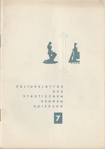 Städtisches Kulturamt Duisburg, Carl Mandelartz: KULTURBLÄTTER der Städtischen Bühnen Duisburg MÄRZ 1958 Heft 7. 