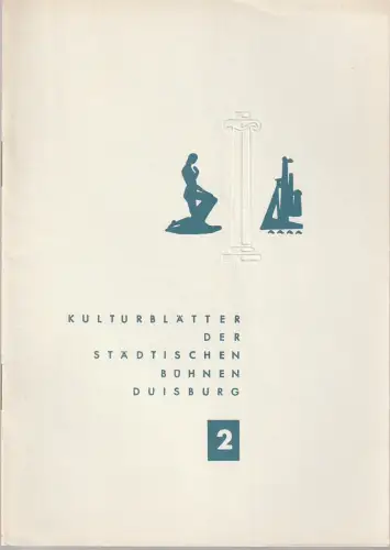 Städtisches Kulturamt Duisburg, Carl Mandelartz: KULTURBLÄTTER der Städtischen Bühnen Duisburg OKTOBER 1957 Heft 2. 