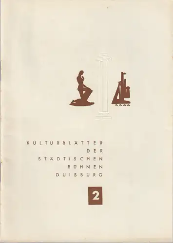 Städtisches Kulturamt Duisburg, Carl Mandelartz: KULTURBLÄTTER der Städtischen Bühnen Duisburg NOVEMBER 1956 Heft 2. 